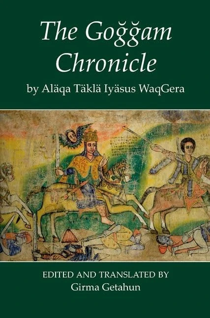 The Goggam Chronicle: Vol. 12 (Fontes Historiae Africanae)