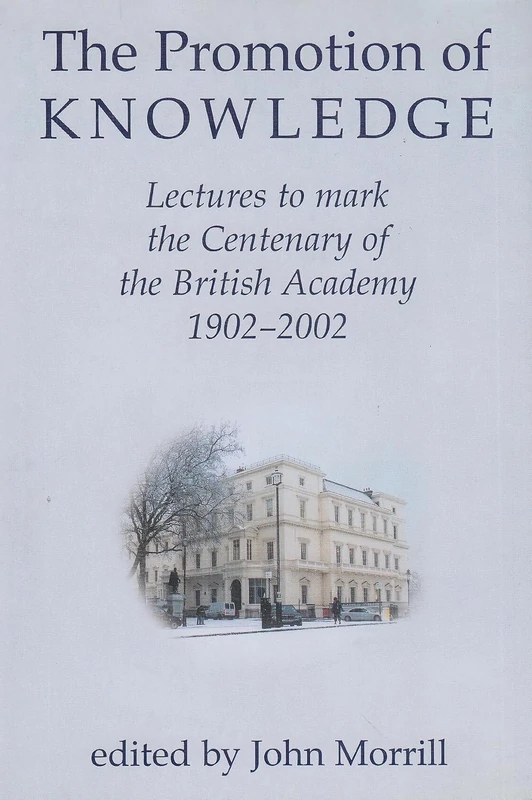 The Promotion of Knowledge: Lectures to Mark the Centenary of the British Academy 1902-2002: 122 (Proceedings of the British Academy) - Image 1