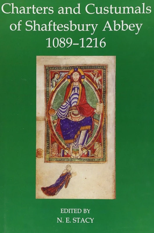 Charters and Custumals of Shaftesbury Abbey, 1089-1216: 39 (Records of Social and Economic History (New Series))