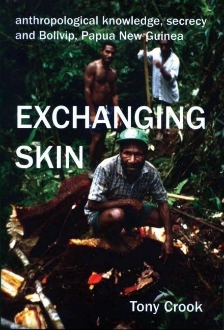 Anthropological Knowledge, Secrecy and Bolivip, Papua New Guinea: Exchanging Skin (British Academy Postdoctoral Fellowship Monographs)