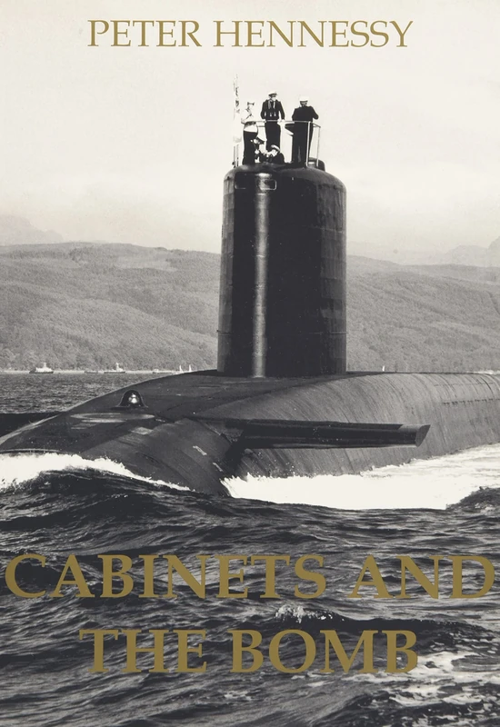 Cabinets and the Bomb: 11 (British Academy Occasional Papers)