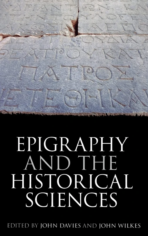 Epigraphy and the Historical Sciences: 177 (Proceedings of the British Academy)