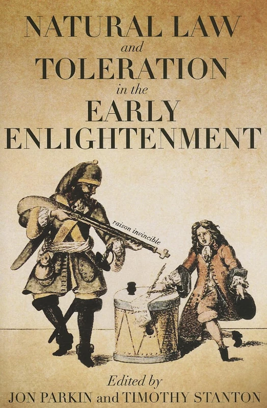 Natural Law and Toleration in the Early Enlightenment: Vol 186 (Proceedings of the British Academy)