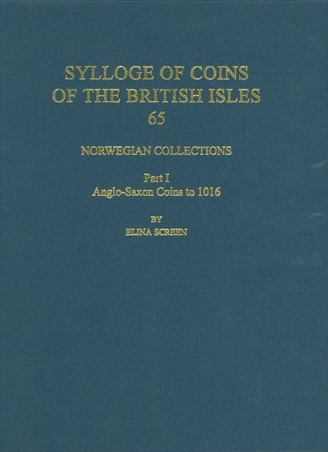 Norwegian Collections Part 1: Anglo-Saxon Coins to 1016: 65 (Sylloge of Coins of the British Isles)
