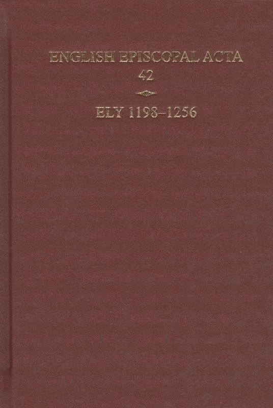 English Episcopal Acta 42 , Ely, 1198-1256