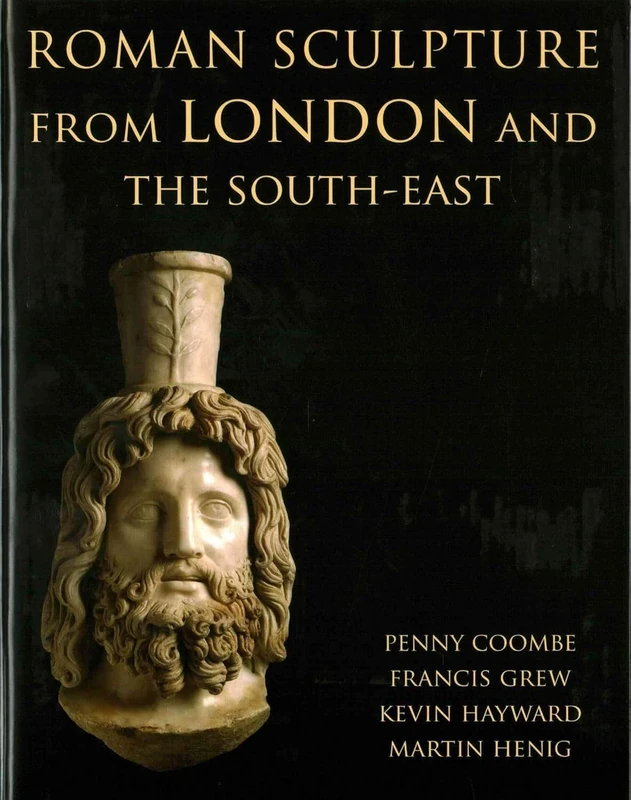 Roman Sculpture from London and the South-East: 10 (Corpus Signorum Imperii Romani)