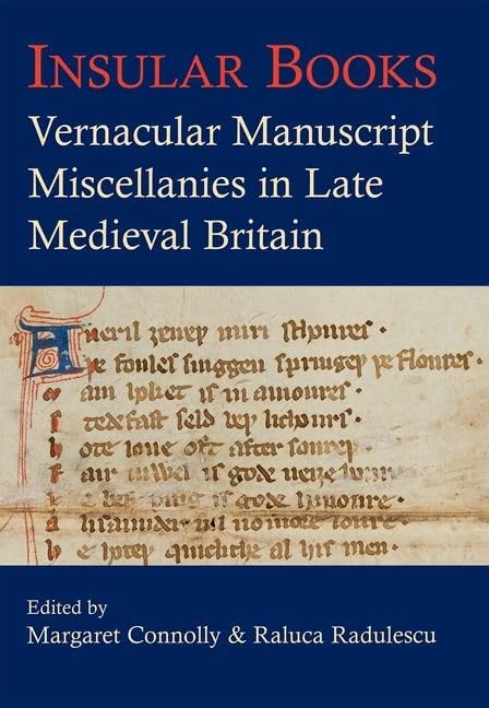 Insular Books: Vernacular manuscript miscellanies in late medieval Britain: Vol. 201 (Proceedings of the British Academy)