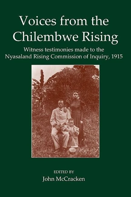 Voices from the Chilembwe Rising: Witness Testimonies made to the Nyasaland Rising Commission of Inquiry, 1915: Vol. 14 (Fontes Historiae Africanae)