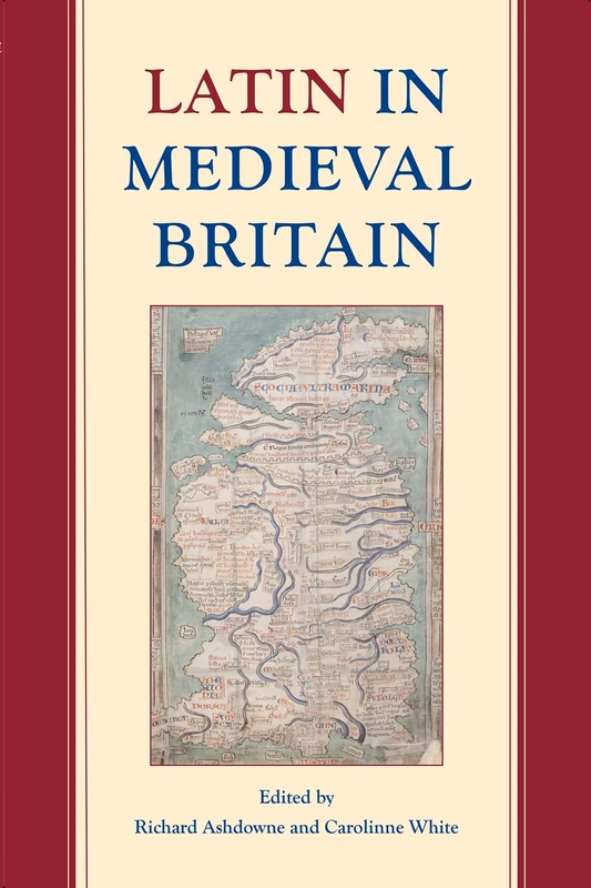 Latin in Medieval Britain: 206 (Proceedings of the British Academy)
