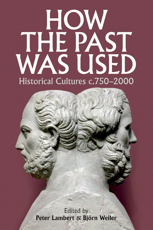 How the Past was Used: Historical cultures, c. 750-2000: 207 (Proceedings of the British Academy)