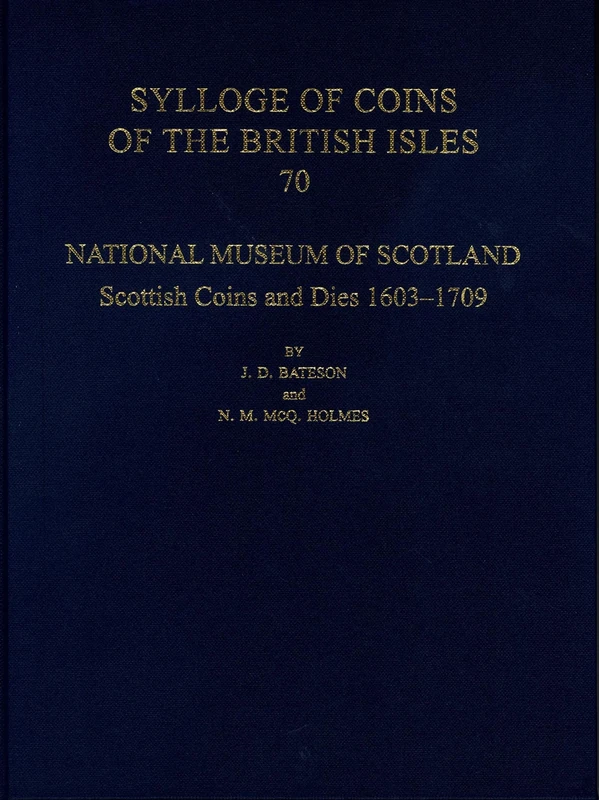 National Museum of Scotland: Scottish Coins and Dies 1603-1709 (Sylloge of Coins of the British Isles): 70