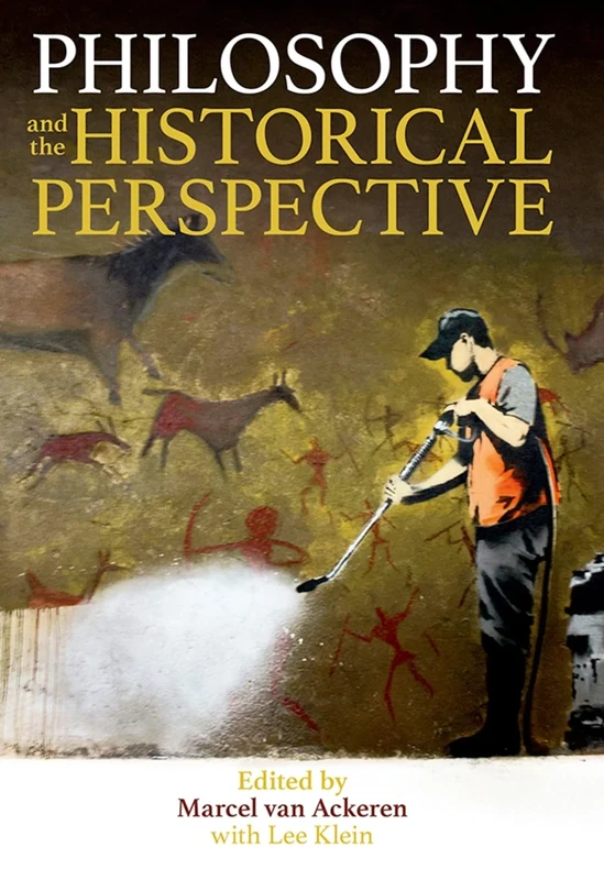 Philosophy and the Historical Perspective: 214 (Proceedings of the British Academy)