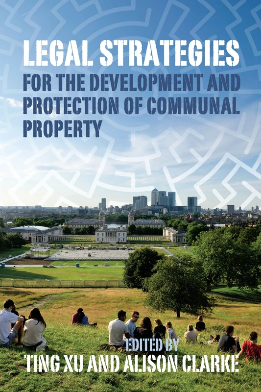Legal Strategies for the Development and Protection of Communal Property: 216 (Proceedings of the British Academy216)
