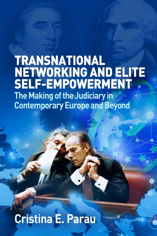 Transnational Networking and Elite Self-Empowerment: The Making of the Judiciary in Contemporary Europe and Beyond (British Academy Monographs) - Image 1