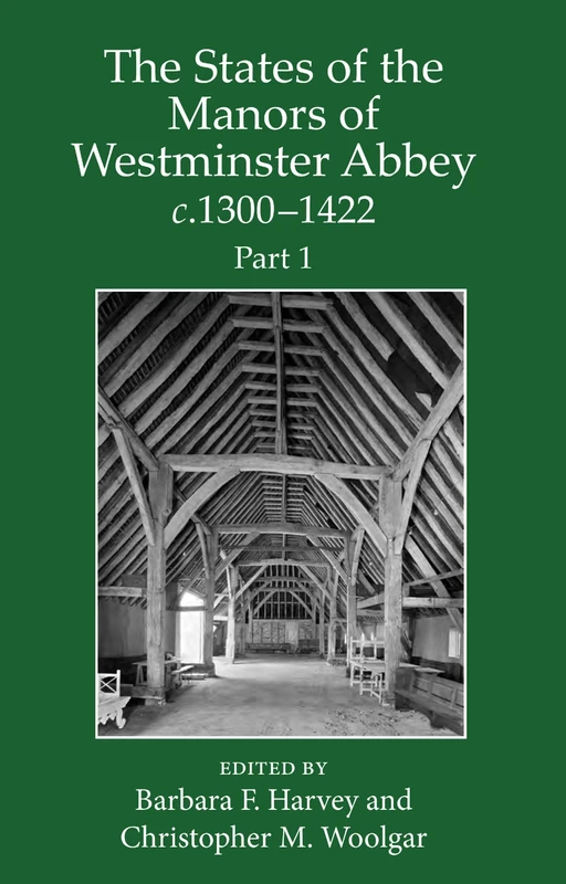 The States of the Manors of Westminster Abbey c.1300 to 1422 Part 1: 57 (Records of Social and Economic History)