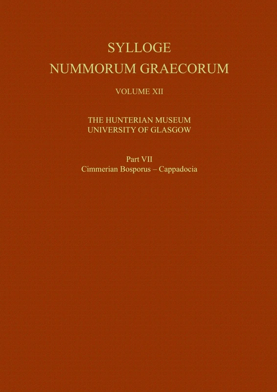 Sylloge Nummorum Graecorum, Volume XII The Hunterian Museum, University of Glasgow, Part VII Cimmerian Bosporus - Cappadocia: 12