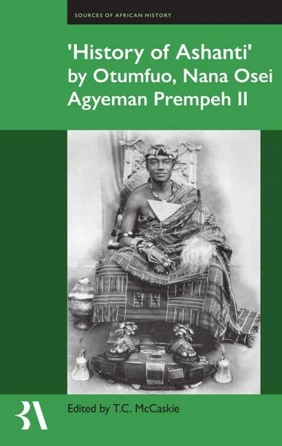 ʻHistory of Ashantiʼ by Otumfuo, Nana Osei Agyeman Prempeh II: 21 (Fontes Historiae Africanae)
