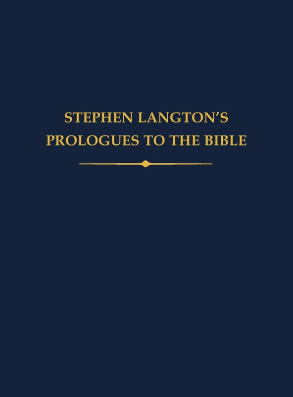 Stephen Langton's Prologues to the Bible: 38 (Auctores Britannici Medii Aevi)
