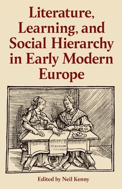 Literature, Learning, and Social Hierarchy in Early Modern Europe (Proceedings of the British Academy): 246