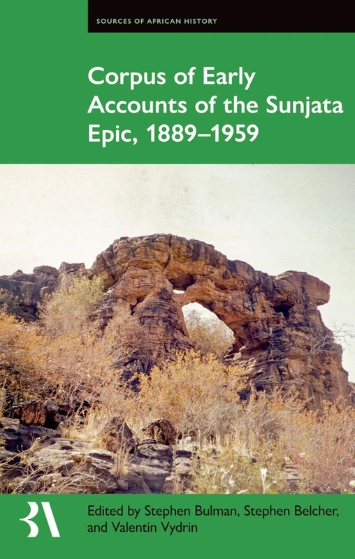 Corpus of Early Accounts of the Sunjata Epic, 1889-1959: 23 (Fontes Historiae Africanae) - Image 1