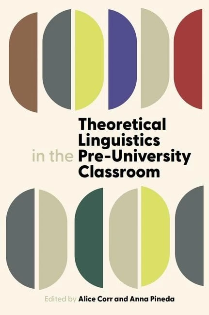 Theoretical Linguistics in the Pre-University Classroom: 257 (Proceedings of the British Academy)
