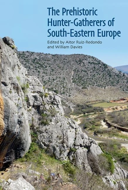 The Prehistoric Hunter-Gatherers of South-Eastern Europe: 258 (Proceedings of the British Academy)