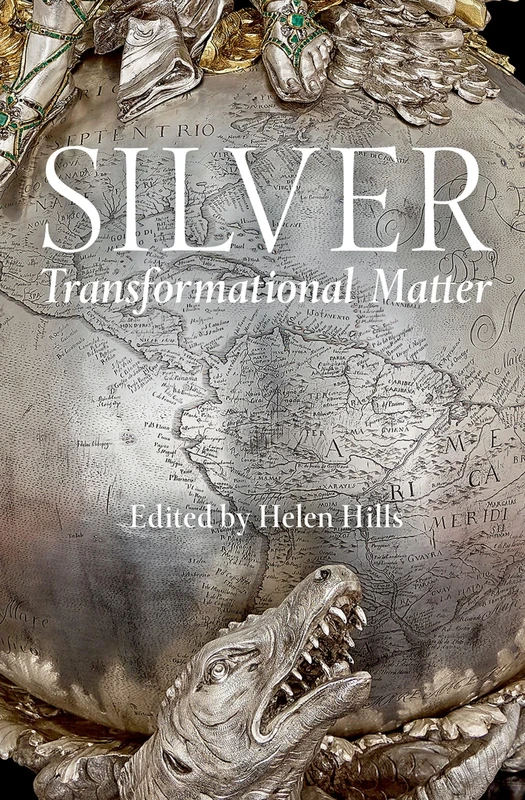 Silver: Transformational Matter: 259 (Proceedings of the British Academy)