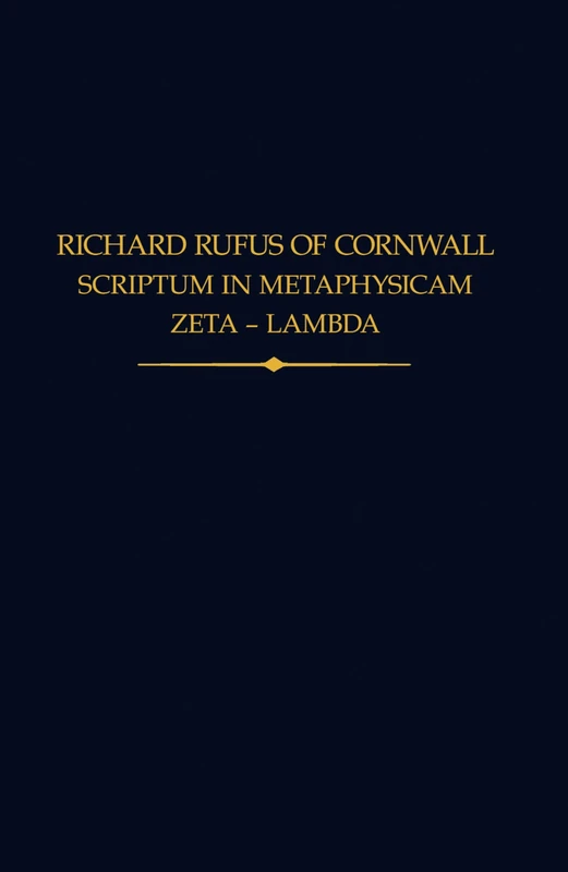 Richard Rufus of Cornwall: Scriptum in Metaphysicam Aristotelis II: Zeta to Lambda: 44 (Auctores Britannici Medii Aevi) - Image 1