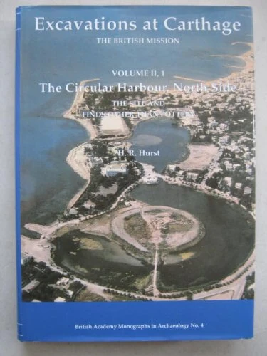 Excavations at Carthage: The Circular Harbour, North Side: The Site and Finds Other Than Pottery v.2 (British Academy Monographs in Archaeology)