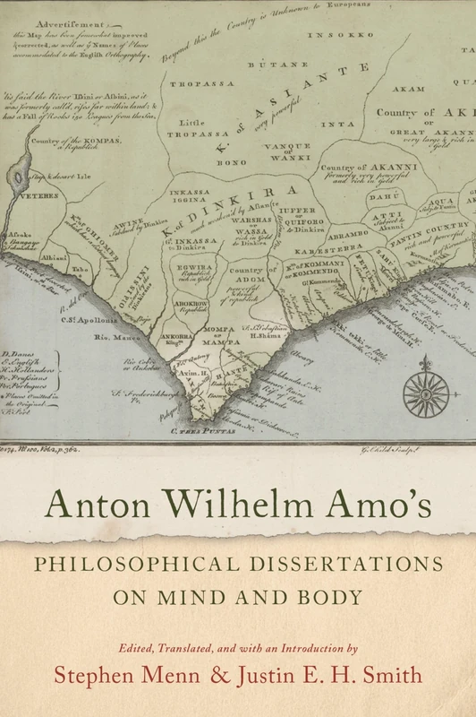 Anton Wilhelm Amo's Philosophical Dissertations on Mind and Body
