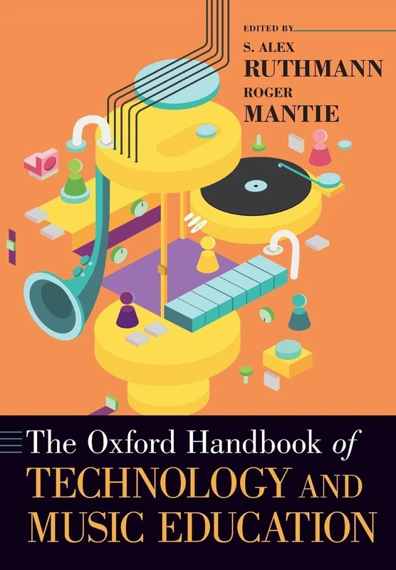 The Oxford Handbook of Technology and Music Education