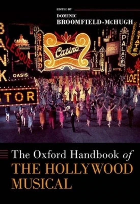 The Oxford Handbook of the Hollywood Musical (OXFORD HANDBOOKS SERIES)
