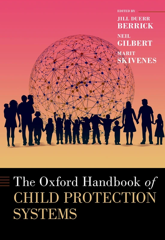 Oxford Handbook of Child Protection Systems (The Oxford Handbooks)