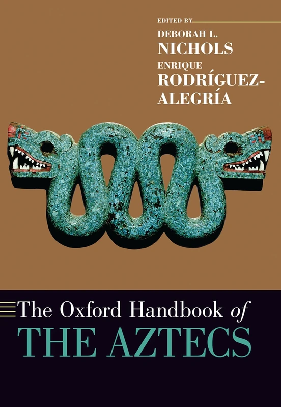The Oxford Handbook of the Aztecs (Oxford Handbooks)