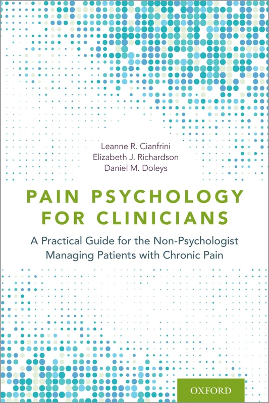 Pain Psychology for Clinicians: A Practical Guide for the Non-Psychologist Managing Patients with Chronic Pain