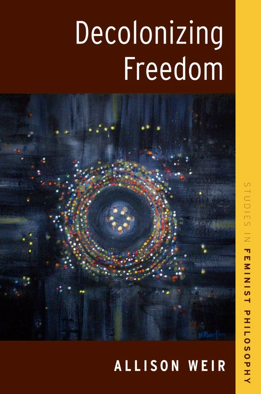 Decolonizing Freedom (Studies in Feminist Philosophy) - Image 1