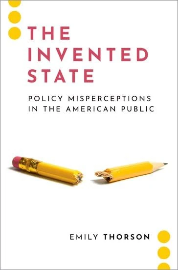 The Invented State: Policy Misperceptions in the American Public (Journalism and Political Communication Unbound)