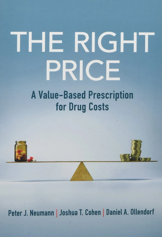 The Right Price: A Value-Based Prescription for Drug Costs