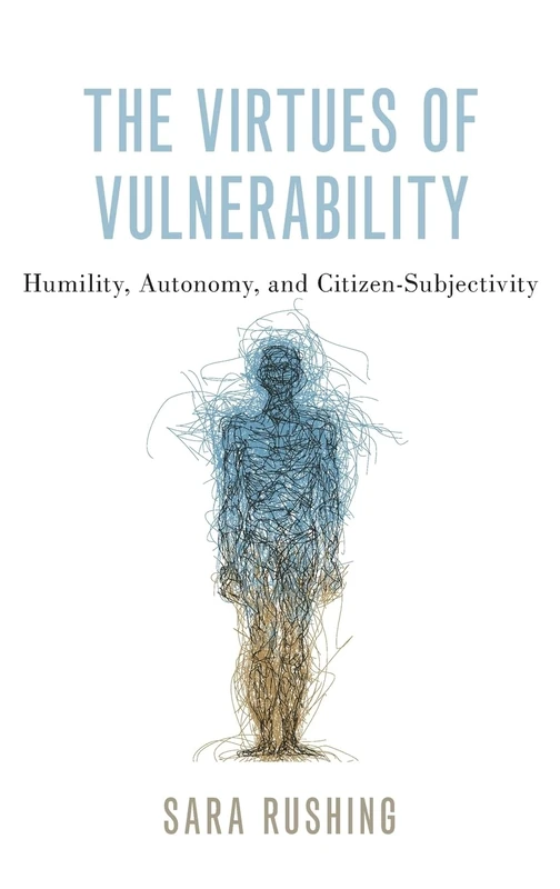 The Virtues of Vulnerability: Humility, Autonomy, and Citizen-Subjectivity