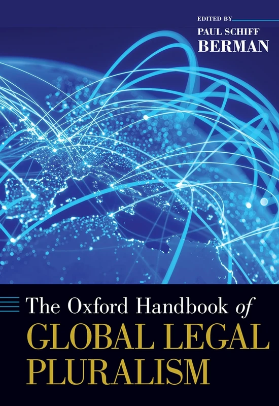 The Oxford Handbook of Global Legal Pluralism (Oxford Handbooks)