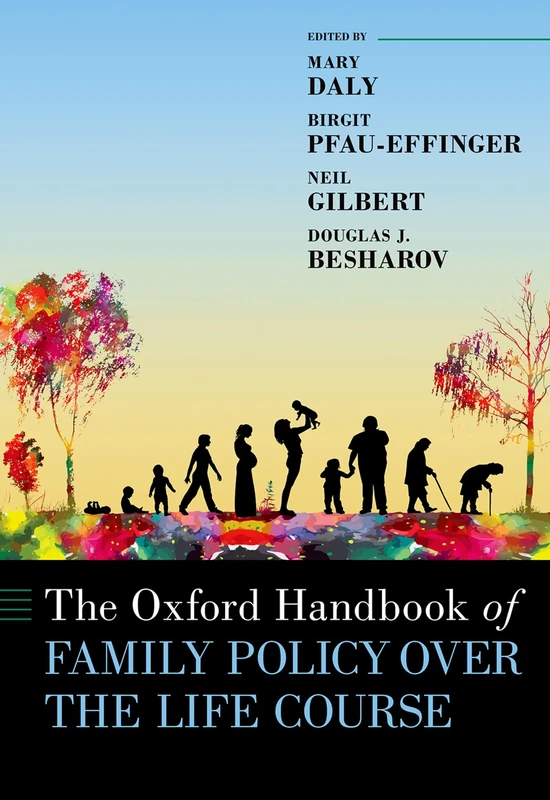 The Oxford Handbook of Family Policy Over The Life Course: A Life-Course Perspective (Oxford Library of International Social Policy)