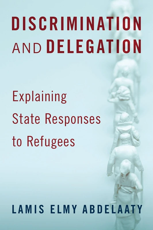 Discrimination and Delegation: Explaining State Responses to Refugees - Image 1