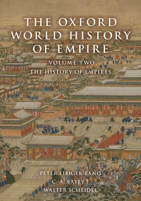 The Oxford World History of Empire: Volume Two: The History of Empires: 2