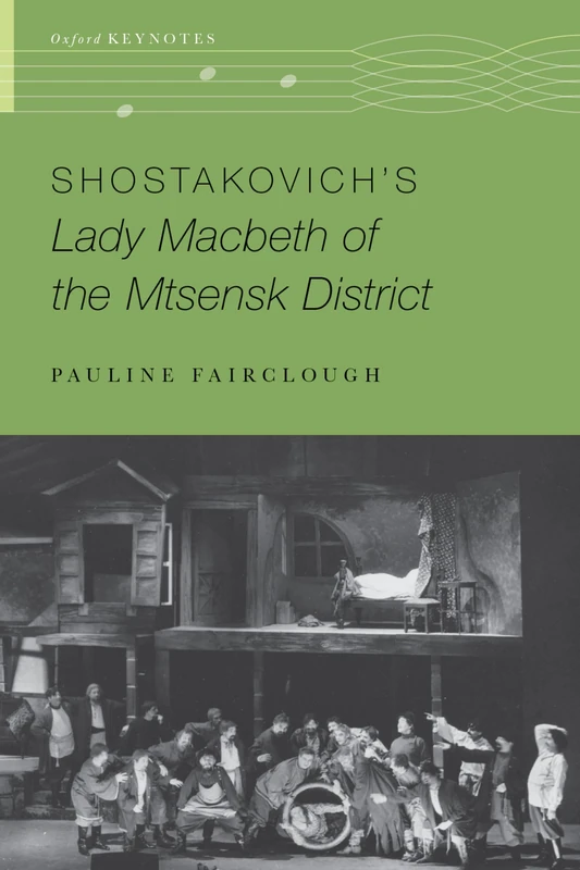 Shostakovich's Lady Macbeth of the Mtsensk District (Oxford Keynotes)