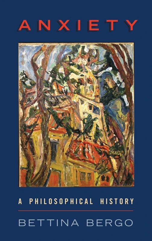 Anxiety: A Philosophical History
