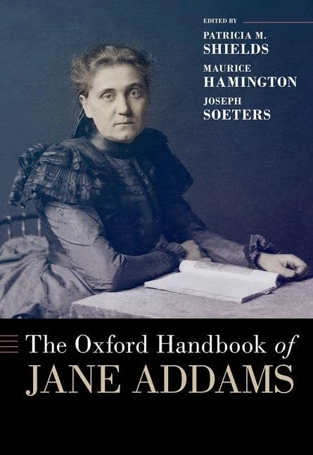 The Oxford Handbook of Jane Addams (OXFORD HANDBOOKS SERIES)