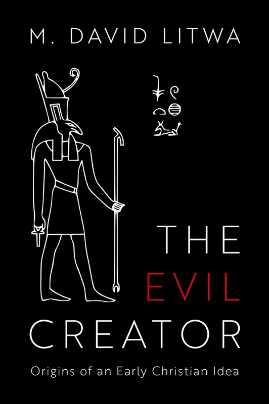 The Evil Creator: Origins of an Early Christian Idea
