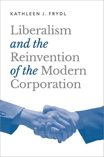 Liberalism and the Reinvention of the Modern Corporation (Studies in Postwar American Political Development)