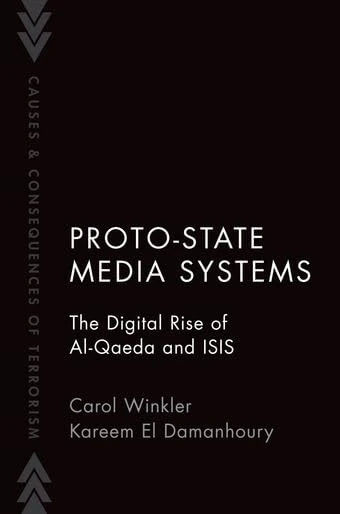 Proto-State Media Systems: The Digital Rise of Al-Qaeda and ISIS (Causes and Consequences of Terrorism)