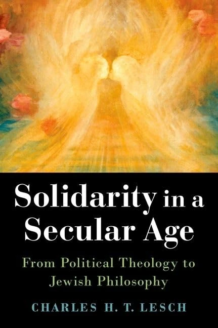 Solidarity in a Secular Age: From Political Theology to Jewish Philosophy - Image 1